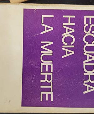 Escuadra hacia la muerte: drama en dos partes