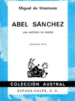 Abel sanchez: una historia de pasion (coleccion austral) (spanish edition)