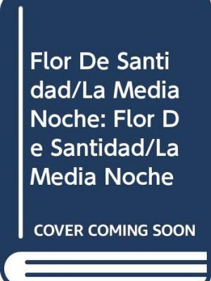 Flor de santidad/la media noche: flor de santidad/la media noche