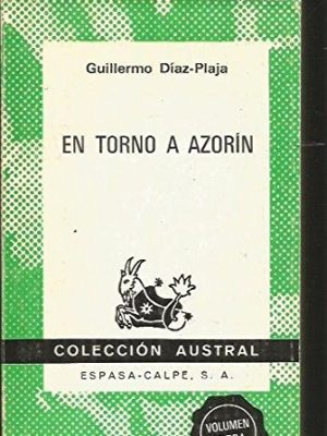 En torno a azorín: obra selecta temática (colección austral ; no. 1582) (spanish edition)