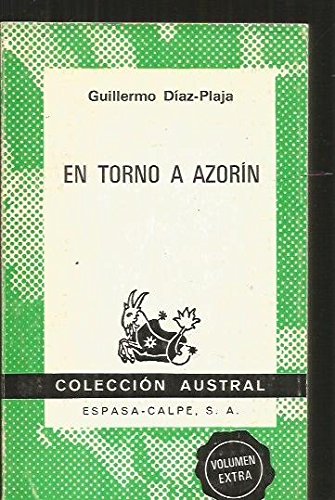 En torno a azorín: obra selecta temática (colección austral ; no. 1582) (spanish edition)