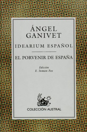 Idearium español: el porvenir de españa (colección austral) (spanish edition)