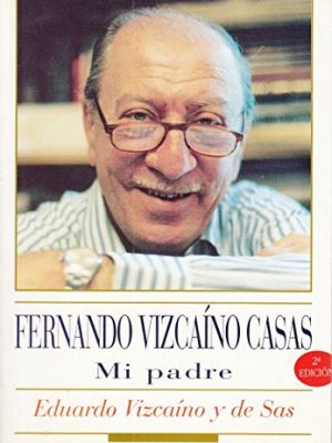Fernando vizcaíno casas: mi padre