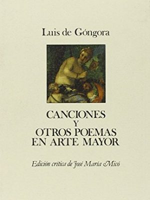 Canciones y otros poemas en arte mayor (clásicos castellanos) (spanish edition)