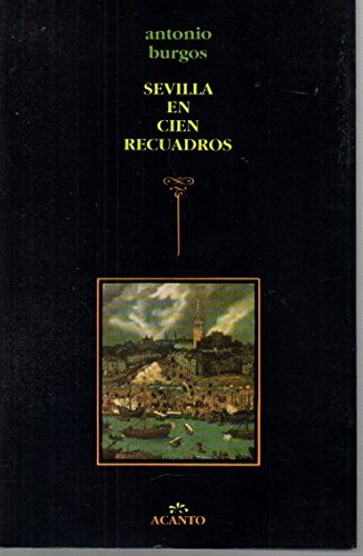 9788423952984_sevilla-en-cien-recuadros-acanto-spanish-edition_front-1.jpg Sevilla en cien recuadros (acanto) (spanish edition)
