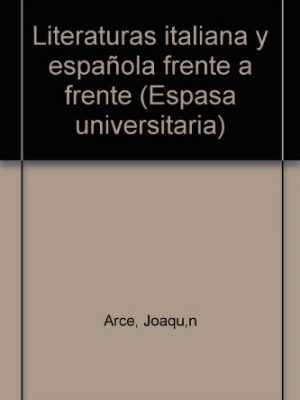 Literaturas italiana y española frente a frente (espasa universitaria. literatura) (spanish edition)