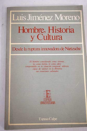 Hombre, historia y cultura: desde la ruptura innovadora de nietzsche (espasa universitaria) (spanish edition)