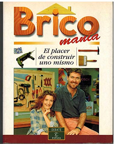 Bricomania. (el placer de construir uno mismo).