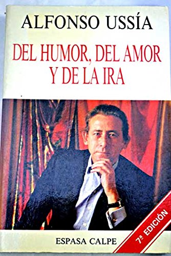 Del humor, del amor y de la ira (textos escogidos) (spanish edition)