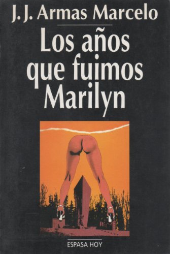 Los años que fuimos marilyn (espasa hoy) (spanish edition)