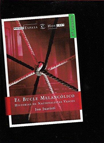 Bucle melancolico (espasa hoy) (spanish edition)
