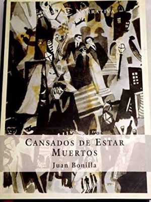 Cansados de estar muertos (narrativa) (spanish edition)