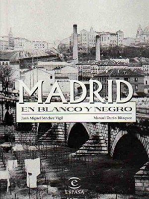 9788423981878_madrid-en-blanco-y-negro_front-1.jpg Madrid en blanco y negro