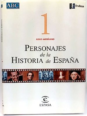 Personajes de la historia de españa. vol. 1. abad-artiñano