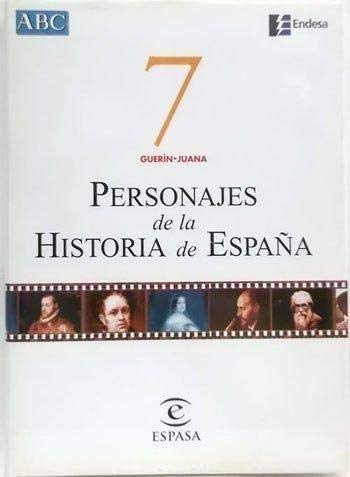 Personajes de la historia de españa. vol. 7. guerín-juana