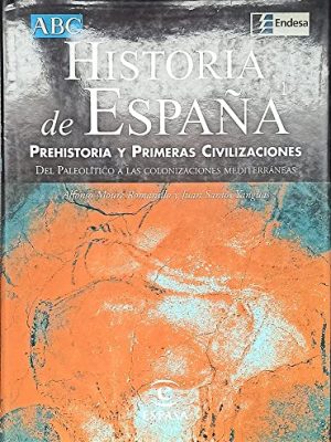 Historia de la españa 1. prehistoria y primeras civilizaciones. del paleolítico a las colonizaciones