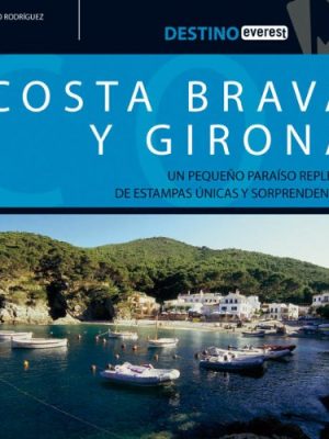 9788424106027_costa-brava-y-girona-un-pequeno-paraiso-repleto-de-estampas-unicas-y-sorprendentes-destino-span_front-1.jpg Costa brava y girona: un pequeño paraíso repleto de estampas únicas y sorprendentes. (destino) (spanish edition)