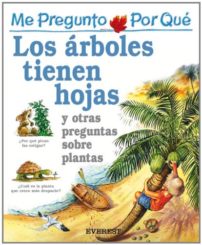 Me pregunto por qué: los árboles tienen hojas y otras preguntas sobre plantas (mi primera enciclopedia / my first encyclopedia) (spanish edition)