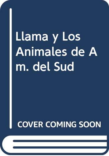 La llama y los animales de américa del sur (animales de la tierra) (spanish edition)