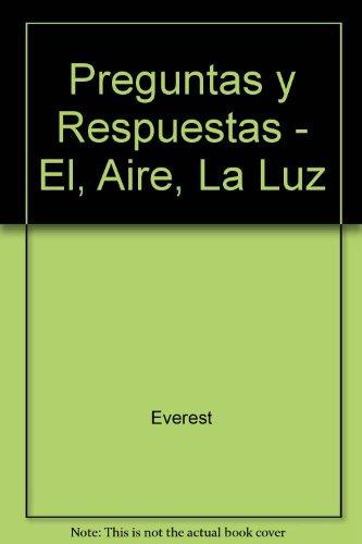El aire, la luz y el agua (enciclopedia preguntas y respuestas) (spanish edition)