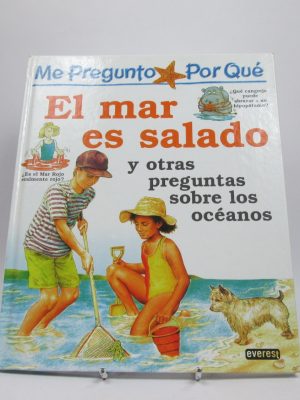 Me pregunto por qué: el mar es salado y otras preguntas sobre los océanos
