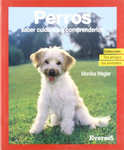 9788424127442_perros-saber-cuidarlos-y-comprenderlos-tus-amigos-los-animales-spanish-edition_front-1.jpg Perros: saber cuidarlos y comprenderlos (tus amigos los animales) (spanish edition)