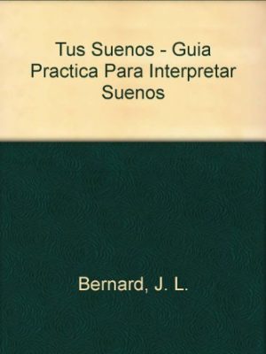 9788424128586_tus-suenos-guia-practica-para-interpretar-suenos-spanish-edition_front-1.jpg Tus suenos - guia practica para interpretar suenos (spanish edition)