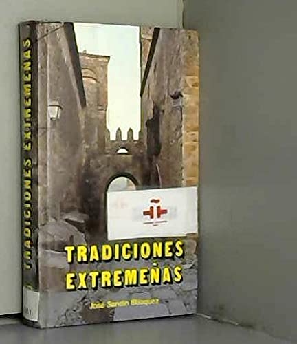 Tradiciones extremeñas (viajes y costumbrismo) (spanish edition)