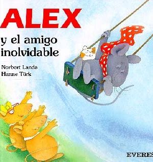 Alex y el amigo inolvidable (estrella) (spanish edition)
