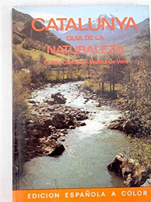 Catalunya, guía de la naturaleza (colección "guías everest") (spanish edition)
