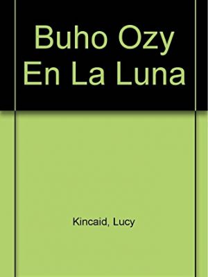 El búho ozy en la luna (mis primeros cuentos) (spanish edition)