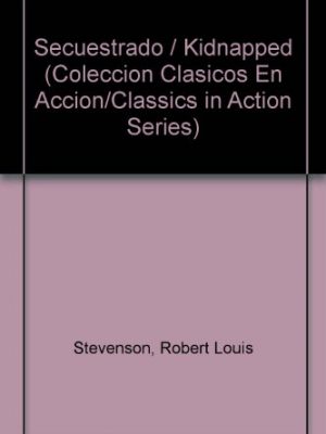 Secuestrado / kidnapped (spanish edition) (clasicos en accion coleccion)