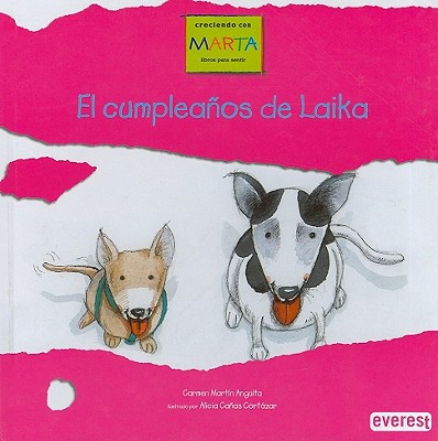 9788424158033_el-cumpleanos-de-laika-laikas-birthday-growing-up-with-marta-spanish-edition_front-1.jpg El cumpleanos de laika/ laika's birthday (growing up with marta) (spanish edition)