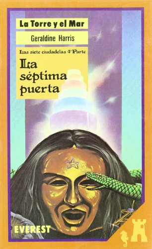 Las siete ciudadelas 4: la séptima puerta. (la torre y el mar) (spanish edition)