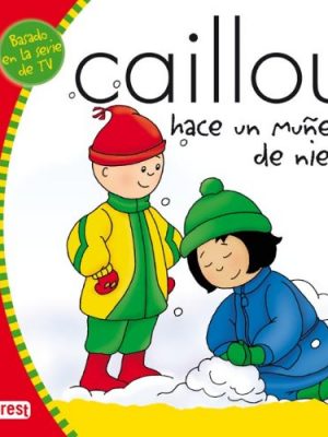 Caillou hace un muñeco de nieve (mis cuentos de caillou) (spanish edition)
