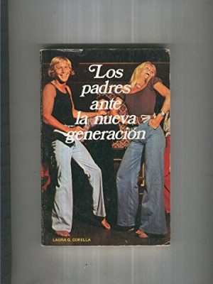 Los padres ante la nueva generación (colección vida y luz) (spanish edition)