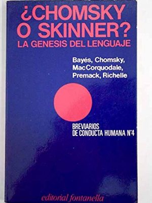 Chomsky o skinner?: la genesis del lenguaje (breviarios de conducta humana ; no. 4) (spanish edition)
