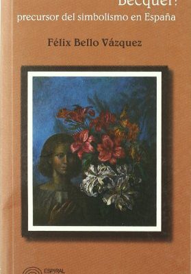 9788424510398_gustavo-adolfo-becquer-precursor-del-simbolismo-en-espana_front-1.jpg Gustavo adolfo bécquer: precursor del simbolismo en españa