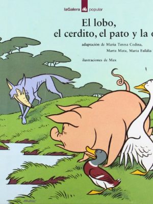 El lobo, el cerdito, el pato y la oca (popular) (spanish edition)