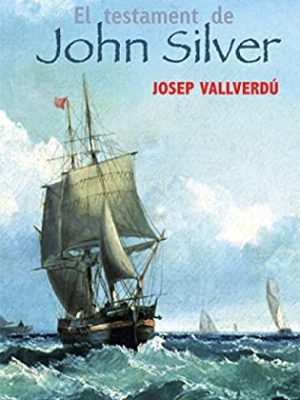 9788424625542_el-testament-de-john-silver_front-1.jpg El testament de john silver