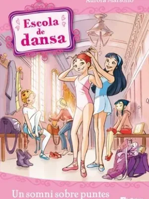 Escola de dansa 1. un somni sobre puntes