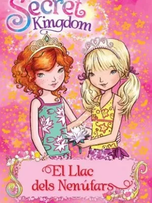 Secret kingdom 10. el llac dels nenúfars