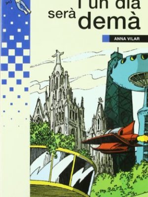 I un dia serà demà (grumets) (catalan edition)