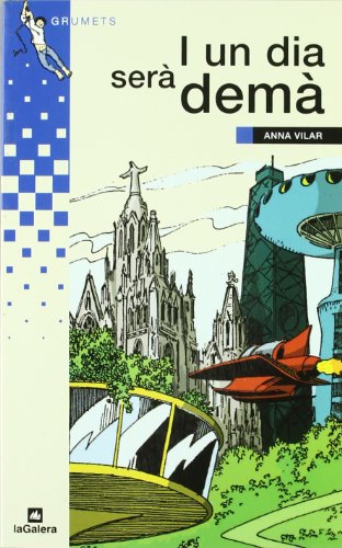 I un dia serà demà (grumets) (catalan edition)