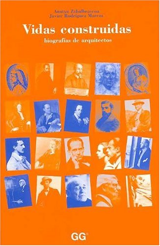 Vidas construidas: biografías de arquitectos