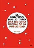 El universo publicitario.: una historia global de la publicidad (spanish edition)