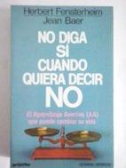 No diga si cuando quiera decir no/don't say yes when you want to say no (spanish edition)