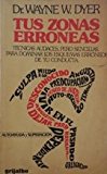 Tus zonas erroneas/your erroneous zones (spanish edition)