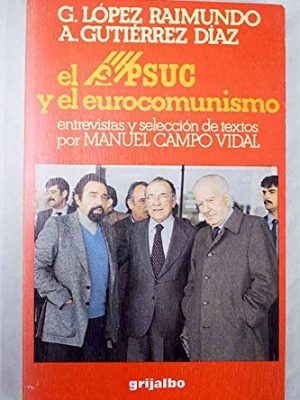 El psuc y el eurocomunismo (colección 80) (spanish edition)