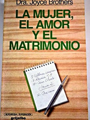 La mujer, el amor, y el matrimonio/what every woman ought to know about love and marriage